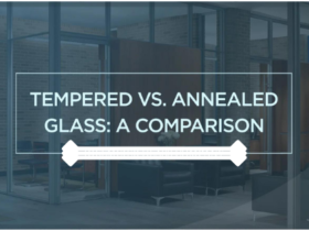 Annealed vs Tempered Glass